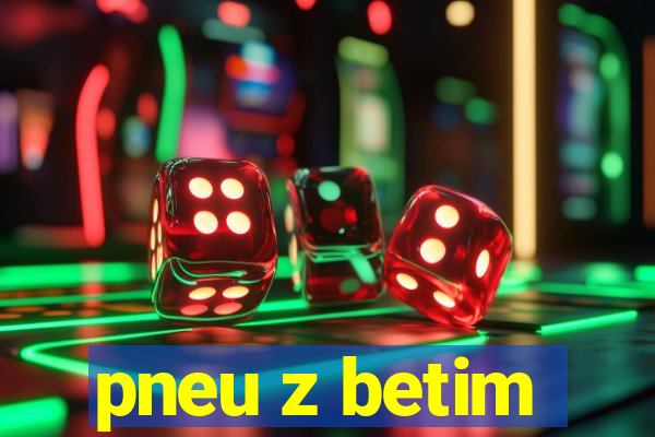 pneu z betim